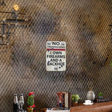The Tin Wall Metal Garage Sign for Mancave No Trespassing I Own Firearms and Backhoe