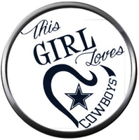 NFL Logo Dallas This Girl Loves Cowboys Texas Football Fan Team Spirit 18MM - 20MM Fashion Jewelry Snap Charm