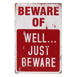 The Tin Wall Metal Garage Sign for Mancave Beware of...Well Just Beware