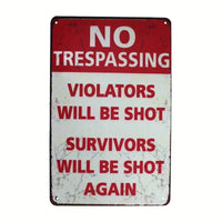 The Tin Wall Metal Garage Sign for Mancave No Trespassing Violators Shot Survivors Shot Again