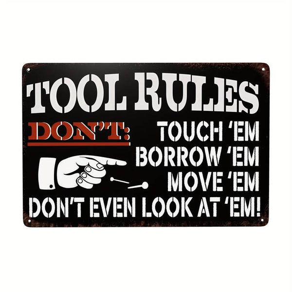 The Tin Wall Metal Garage Sign for Mancave Tool Rules Dont Even Look at Them