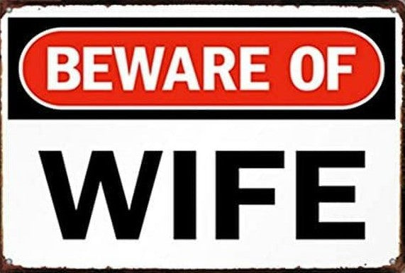 The Tin Wall Metal Garage Sign for Mancave Beware of Wife