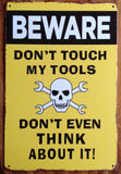 The Tin Wall Metal Garage Sign for Mancave Beware Dont Touch My Tools