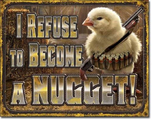 The Tin Wall Metal Garage Sign for Mancave Chick I Refuse to Become a Nugget