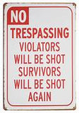 The Tin Wall Metal Garage Sign for Mancave No Trespassing Survivors Will Be Shot Again