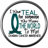 Wear Teal Someone I love Awareness Fight Ovarian Cancer Teal Ribbon Support Believe Find Cure 18MM - 20MM Snap Jewelry Charm