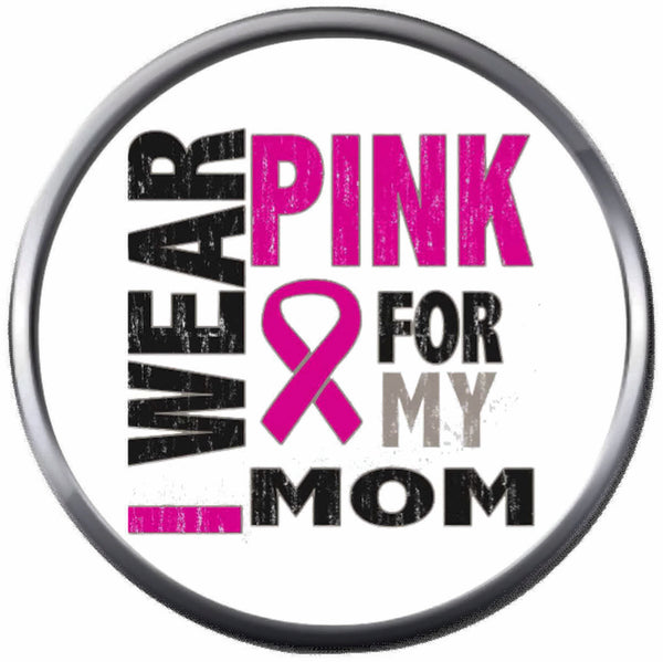 Wear Pink For Mom Breast Cancer Support Ribbon Awareness Cure Believe 18MM - 20MM Snap Jewelry Charm
