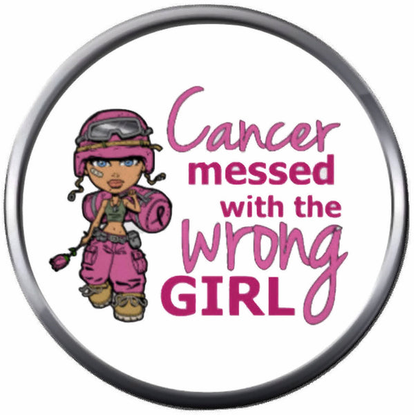 Wrong Girl Fight Cancer Pink Ribbon Breast Cancer Support Awareness  18MM - 20MM Snap Jewelry Charm New Item
