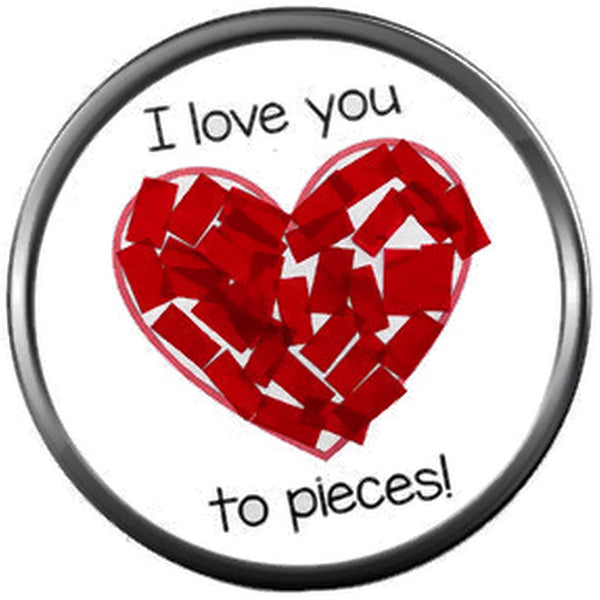 I Love You To Pieces Happy Valentines Day Red Heart Celebrate Holiday 18MM - 20MM Snap Jewelry Charm