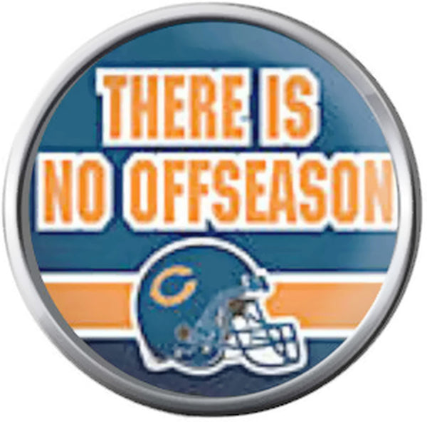 There Is No Off Season Chicago Bears NFL Football Lovers Team Spirit 18MM - 20MM Snap Jewelry Charm