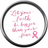 Let Your Faith Be Bigger Than Fear Pink Breast Cancer Ribbon Survivor Cure By Awareness 18MM - 20MM Snap Jewelry Charm