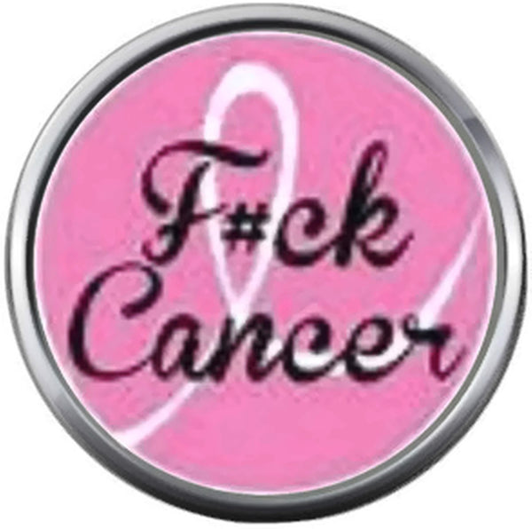 F#ck Cancer Pink Breast Cancer Ribbon Fuck Cancer Survivor Cure By Awareness 18MM - 20MM Snap Jewelry Charm