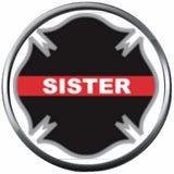 Sister Maltese Cross Shield Firefighter Courage Under Fire Thin Red Line Proud Protect Serve  18MM-20MM Snap Charm