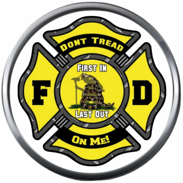 Dont Tread On Me First In Last Out Firefighter Thin Red Line Courage Under Fire 18MM-20MM Snap Charm Jewelry