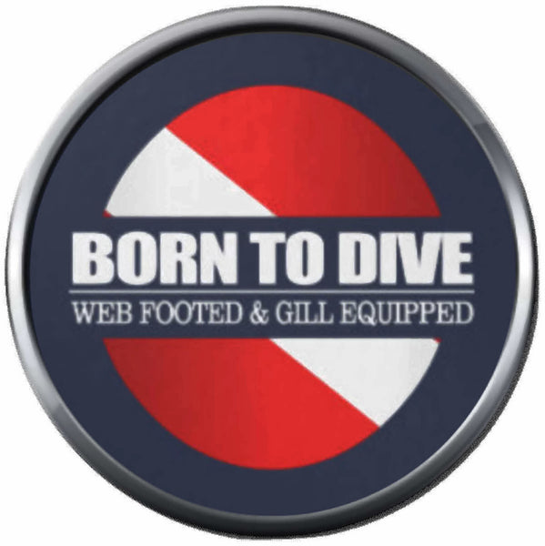 Gill Equipped Born To  Scuba Dive Diver Down Flag 18MM - 20MM Snap Jewelry Charm New Item