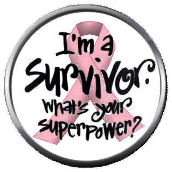 Im A Survivor Superpower Cure Breast Cancer Pink Ribbon 18MM-20MM Snap Jewelry Charm New Item