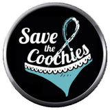 Save The Coochies Fight Cervical Cancer Teal White Ribbon 18MM-20MM Snap Jewelry Charm New Item