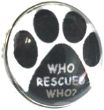 Who Rescued Who? Pet Rescue Paw 18MM - 20MM Fashion Snap Jewelry Snap Charm