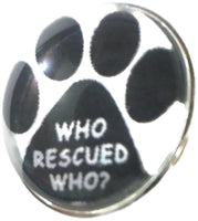 Who Rescued Who? Pet Rescue Paw 18MM - 20MM Fashion Snap Jewelry Snap Charm